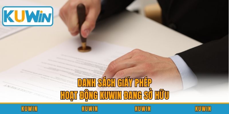 Danh sách giấy phép hoạt động KUWIN đang sở hữu