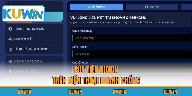 Rút tiền KUWIN trên điện thoại nhanh chóng